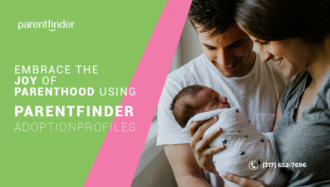 Embrace the Joy of Parenthood Using Parentfinder Adoption Profiles