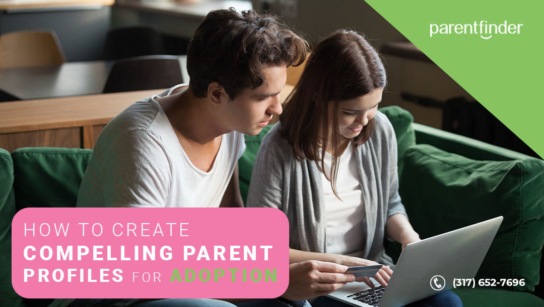 How to Create Compelling Parent Profiles for Adoption?