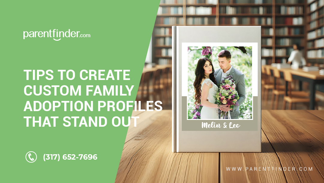 Tips to Create Custom Family Adoption Profiles that Stand Out