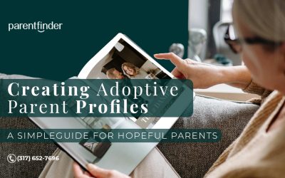 Creating Adoptive Parent Profiles: A Simple Guide for Hopeful Parents