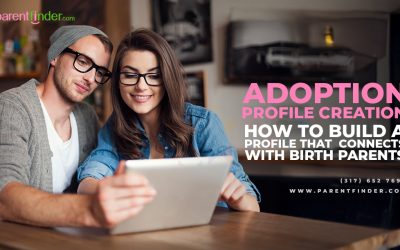 Adoption Profile Creation: How to Build a Profile That Connects with Birth Parents
