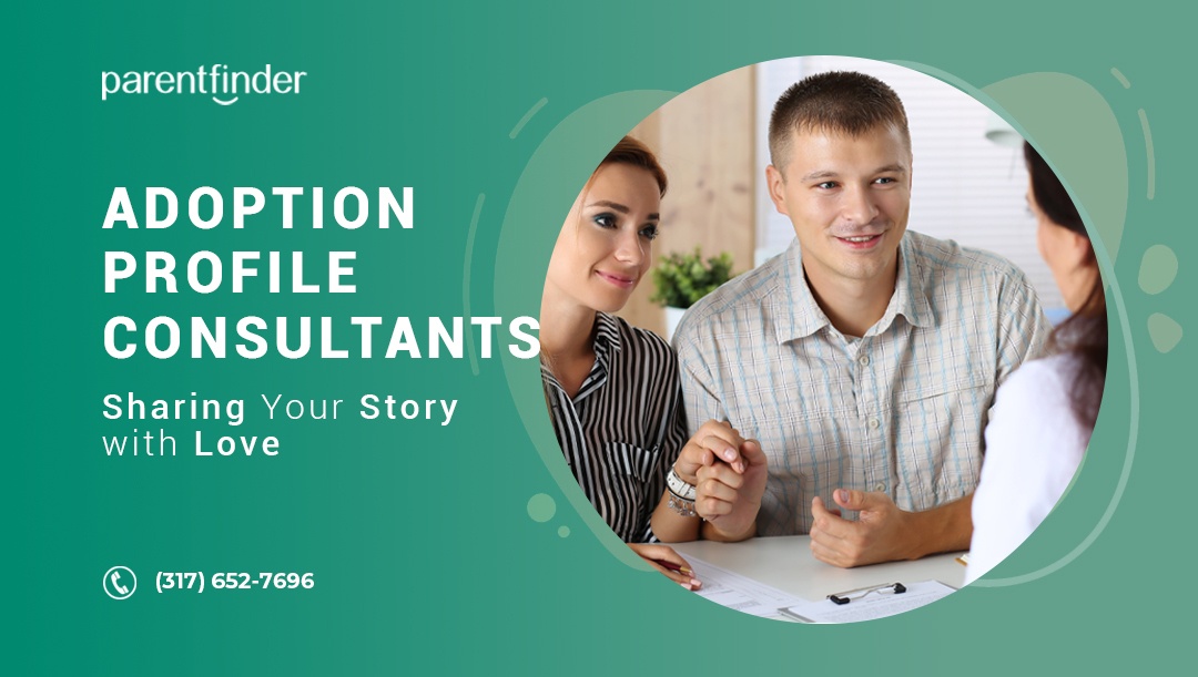 Adoption Profile Consultants: Sharing Your Story with Love
