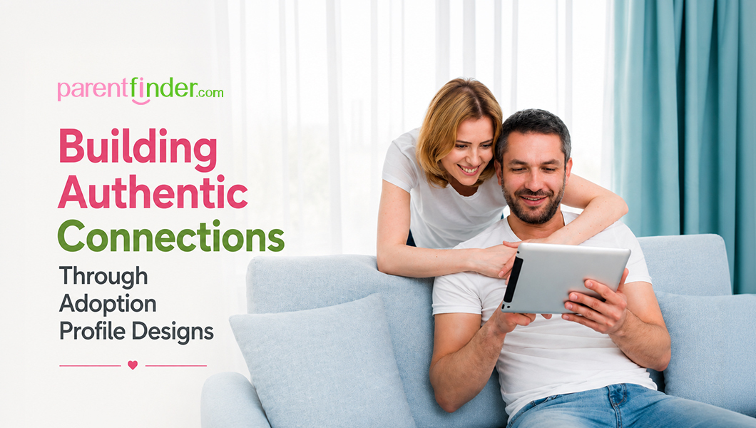 Building Authentic Connections Through Adoption Profile Designs