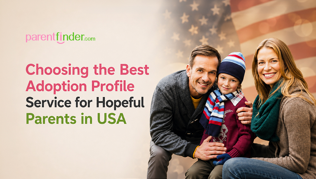 Choosing the Best Adoption Profile Service for Hopeful Parents