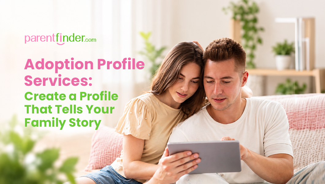 Adoption Profile Services: Create a Profile That Tells Your Family Story